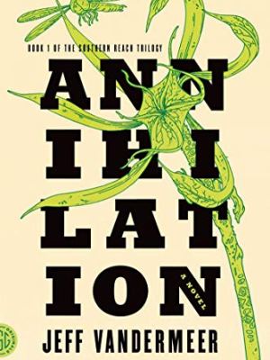 Annihilation by Jeff&nbsp;Vandermeer